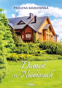 DOMEK W NIEBIOSACH, KOZŁOWSKA PAULINA