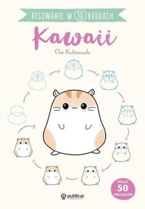 RYSOWANIE W 10 KROKACH. KAWAII, KUTSUWADA CHIE