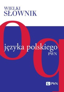 WIELKI SŁOWNIK JĘZYKA POLSKIEGO T.3 O-Q