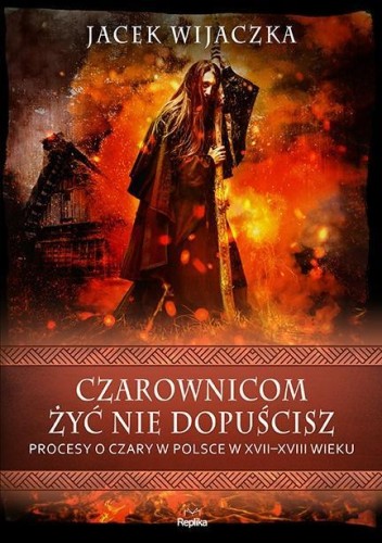 Czarownicom żyć nie dopuścisz, Jacek Wijaczka