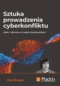 SZTUKA PROWADZENIA CYBERKONFLIKTU..., DAN BORGES