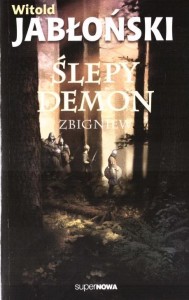 ŚLEPY DEMON ZBIGNIEW, WITOLD JABŁOŃSKI