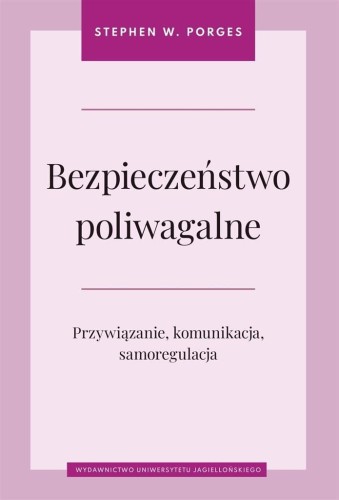Bezpieczeństwo poliwagalne, Stephen W. Porges