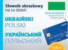 SŁOWNIK OBRAZKOWY NA CO DZIEŃ UKRAIŃSKO-POL. PONS