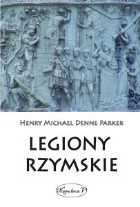 LEGIONY RZYMSKIE, HENRY M. D. PARKER