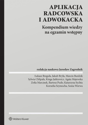 Aplikacja radcowska i adwokacka. Kompendium wiedzy