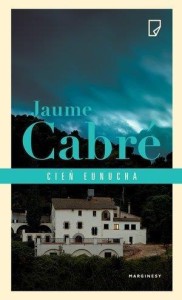CIEŃ EUNUCHA, JAUME CABR