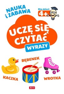 UCZĘ SIĘ CZYTAĆ. WYRAZY 4+, PRACA ZBIOROWA