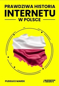 PRAWDZIWA HISTORIA INTERNETU W POLSCE