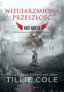 NIEUJARZMIONA PRZESZŁOŚĆ. KACI HADESA, TILLIE COLE