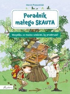 PORADNIK MAŁEGO SKAUTA, MARCIN PRZEWOŹNIAK