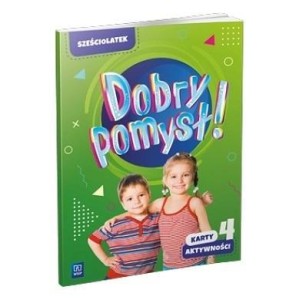 DOBRY POMYSŁ! SZEŚCIOLATEK. KARTY AKTYWNOŚCI CZ.4