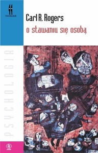 O STAWANIU SIĘ OSOBĄ, CARL R. ROGERS