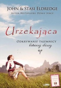 URZEKAJĄCA. ODKRYWANIE TAJEMNICY KOBIECEJ DUSZY TW