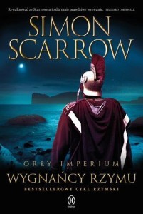ORŁY IMPERIUM T.19 WYGNAŃCY RZYMU, SIMON SCARROW