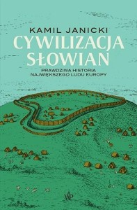 CYWILIZACJA SŁOWIAN, KAMIL JANICKI