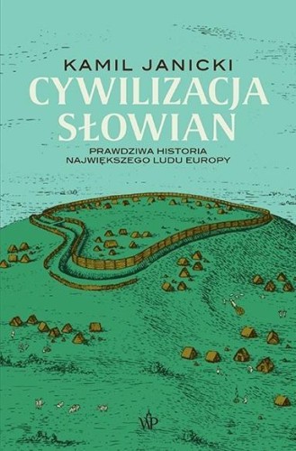 Cywilizacja Słowian, Kamil Janicki
