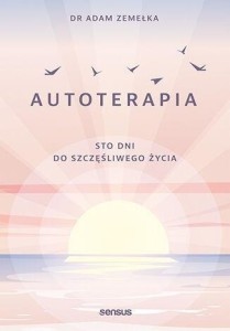 AUTOTERAPIA. STO DNI DO SZCZĘŚLIWEGO ŻYCIA