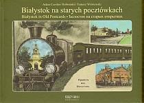 BIAŁYSTOK NA STARYCH POCZTÓWKACH
