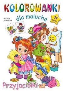 KOLOROWANKA DLA MALUCHA. PRZYJACIÓŁKI
