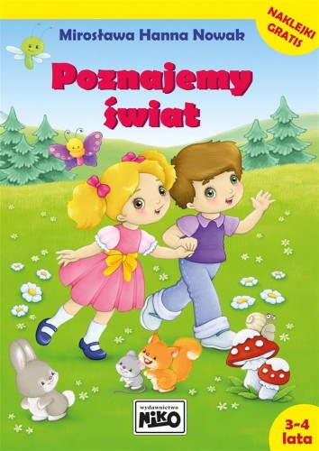 Poznajemy świat. 3 -4 lata, Mirosława Hanna Nowak