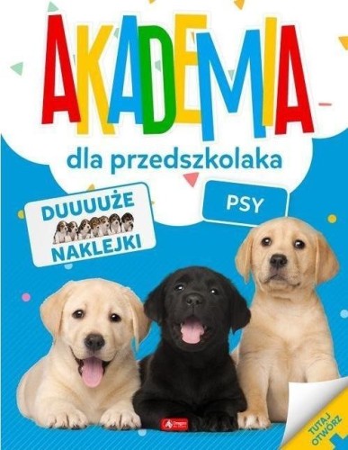 Akademia dla przedszkolaka. Psy, praca zbiorowa