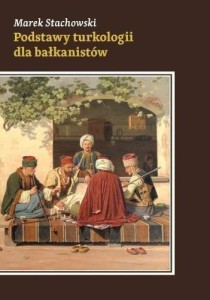 PODSTAWY TURKOLOGII DLA BAŁKANISTÓW