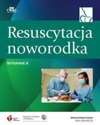 RESUSCYTACJA NOWORODKA, RED. E. HELWICH