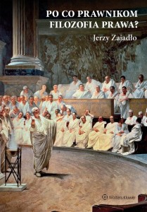 PO CO PRAWNIKOM FILOZOFIA PRAWA?, JERZY ZAJADŁO