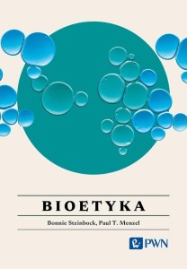 BIOETYKA. WSZYSTKO, CO WARTO WIEDZIEĆ