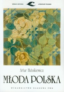 MŁODA POLSKA, ARTUR HUTNIKIEWICZ