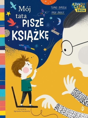 Mój tata pisze książkę, Tomas Dirgla, Inga Dagil