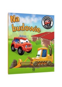 SAMOCHODZIK FRANEK. NA BUDOWIE, ELŻBIETA WÓJCIK