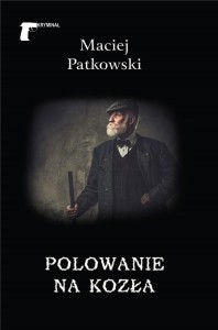 POLOWANIE NA KOZŁA, MACIEJ PATKOWSKI