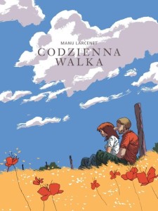 CODZIENNA WALKA, MANU LARCENET