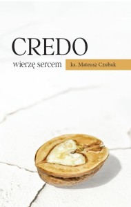 CREDO WIERZĘ SERCEM, MATEUSZ CZUBAK