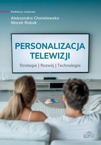 PERSONALIZACJA TELEWIZJI. STRATEGIE - ROZWÓJ...