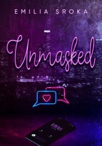 UNMASKED, EMILIA SROKA
