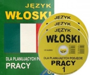 JĘZYK WŁOSKI DLA PLANUJĄCYCH PODJĘCIE PRACY +CD