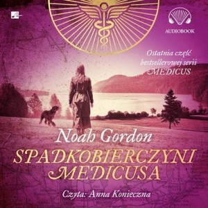SPADKOBIERCZYNI MEDICUSA AUDIOBOOK, NOAH GORDON