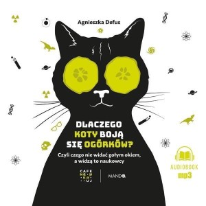 DLACZEGO KOTY BOJĄ SIĘ OGÓRKÓW? AUDIOBBOK