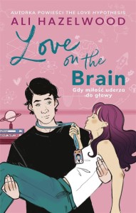 LOVE ON THE BRAIN. GDY MIŁOŚĆ UDERZA DO GŁOWY
