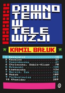 DAWNO TEMU W TELEWIZJI, KAMIL BAŁUK