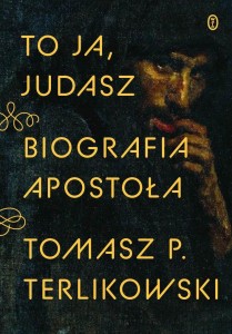 TO JA, JUDASZ. BIOGRAFIA APOSTOŁA