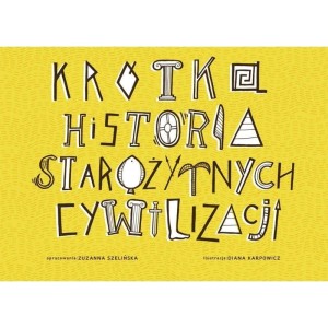 KRÓTKA HISTORIA STAROŻYTNYCH CYWILIZACJI