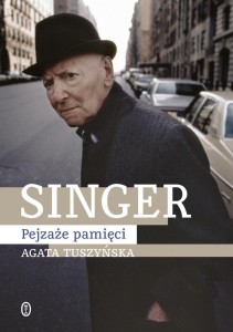 SINGER. PEJZAŻE PAMIĘCI, AGATA TUSZYŃSKA