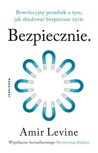 BEZPIECZNIE. REWOLUCYJNY PORADNIK O TYM, JAK...
