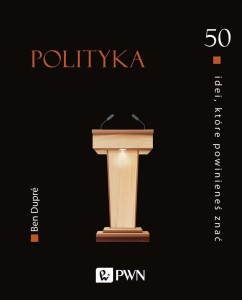 50 IDEI, KTÓRE POWINIENEŚ ZNAĆ. POLITYKA