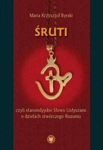 ŚRUTI, CZYLI STAROINDYJSKIE SŁOWO USŁYSZANE
