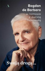 SWOJĄ DROGĄ..., BOGDAN DE BARBARO